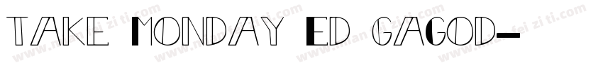 take Monday Ed gaGod字体转换
